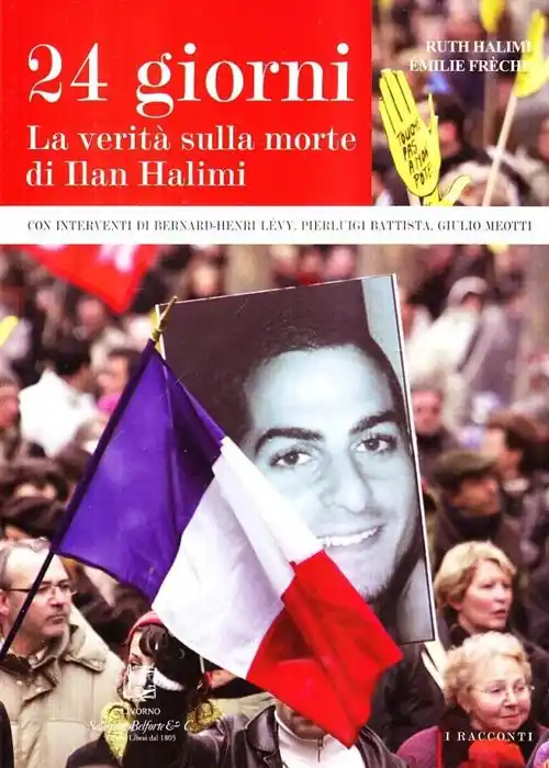 Compra Online Ventiquattro giorni. La verità sulla morte di Ilan Halimi