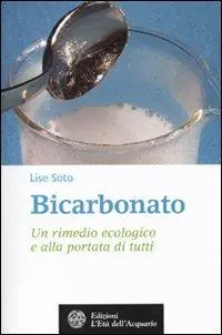 Quantità Limitata Bicarbonato. Un rimedio ecologico e alla portata di tutti