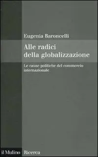 Soddisfatti O Rimborsati Alle radici della globalizzazione. Le cause politiche del commercio internazionale