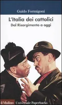Prezzo Scontato L‘ Italia dei cattolici. Dal Risorgimento a oggi