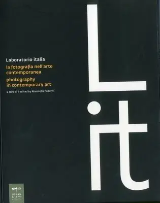 Offerta Del Giorno Laboratorio Italia. La fotografia nell‘arte contemporanea-Photography in contemporary art. Ediz. bilingue