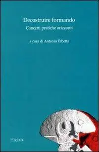 Spedito Oggi Decostruire formando. Concetti pratiche orizzonti