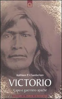 A Buon Prezzo Victorio. Guerriero e capo apache