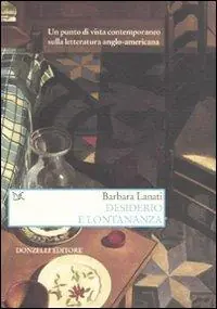 Subito Disponibile Desiderio e lontananza. Un punto di vista contemporaneo sulla letteratura anglo-americana
