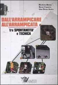 Affare Dall‘arrampicare all‘arrampicata. Tra spontaneità e tecnica. Ediz. illustrata