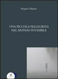 Una piccola pellegrina nel mondo invisibile Subito Disponibile