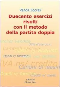 Must-Have Duecento esercizi risolti con il metodo della partita doppia