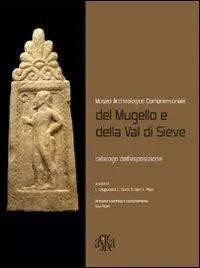 Nuova Collezione Museo archeologico comprensoriale del Mugello e della Val di Sieve