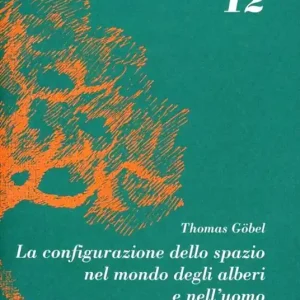 Prezzo Scontato La configurazione dello spazio nel mondo degli alberi e nell‘uomo