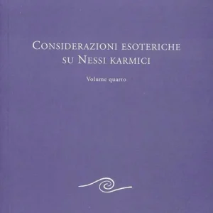 Novità Considerazione esoteriche su nessi karmici. Vol. 4