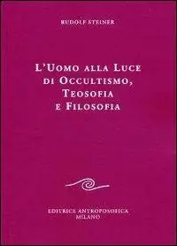 L‘uomo alla luce di occultismo, teosofia e filosofia Spedizione Espresso