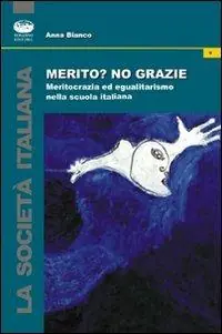 Miglior Prezzo Merito? No, grazie. Meritocrazia ed egualitarismo nella scuola italiana