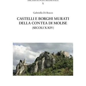 Castelli e borghi murati della contea di Molise (secoli X-XIV) Compra Online