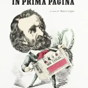 Vendita Finale Verdi in prima pagina. Giuseppe Verdi e la stampa internazionale dal 1839 al 1913