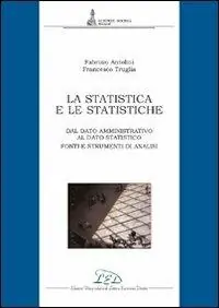 Offerta Speciale La statistica e le statistiche. Fonti e strumenti per l‘analisi dei dati