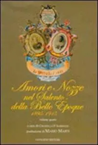 Amori e nozze nel Salento della belle époque (1895-1915). Vol. 4 Prezzo Di Fabbrica