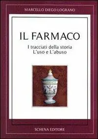 Occasione Imperdibile Il farmaco. I tracciati della storia. L‘uso e l‘abuso