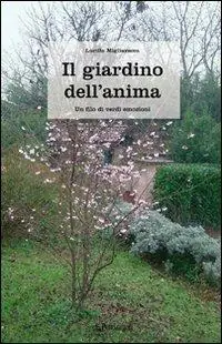 Offerta Limitata Il giardino dell‘anima. Un filo di verdi emozioni