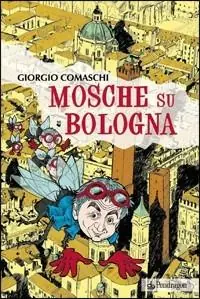 Mosche su Bologna Non Perdere