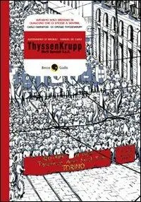 Ultima Occasione ThyssenKrupp. Morti speciali S.p.A.