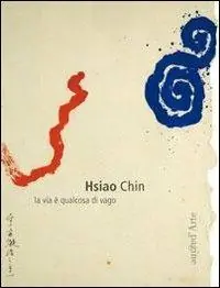 Hsiao Chin. La via è qualcosa di vago Promozione