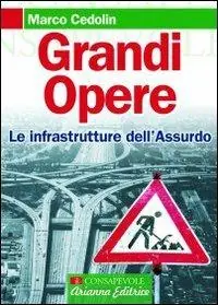 Grandi opere. Le infrastrutture dell‘assurdo Novità