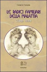 Le radici familiari della malattia Soddisfatti O Rimborsati