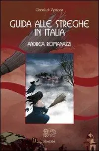 Guida alle streghe in Italia Non Perdere
