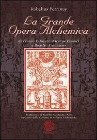 Prezzo Basso La grande opera alchemica di Ireneo Filatete, Nicolas Flamel e Basilio Valentino