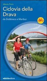 Ciclovia della Drava. Da Dobbiaco a Maribor Direttamente Dal Produttore