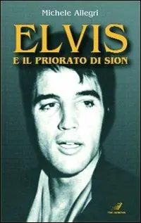 Elvis e il priorato di Sion Reso Gratuito
