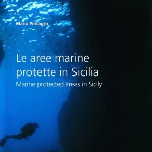 Le aree marine protette in Sicilia-Marine protected areas in Sicily. Ediz. bilingue Prezzo Basso