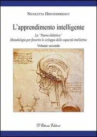 Prezzo Di Fabbrica L‘ apprendimento intelligente. Vol. 2 La «Nuova didattica». Metodologia per favorire lo sviluppo delle capacità intellettive.