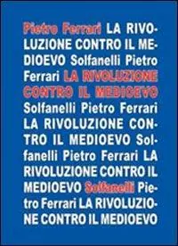 Ultime Pezzi La rivoluzione contro il medioevo