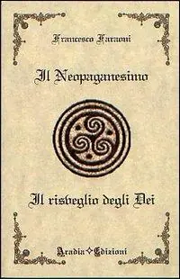 Direttamente Dal Produttore Il neopaganesimo. Il risveglio degli dei
