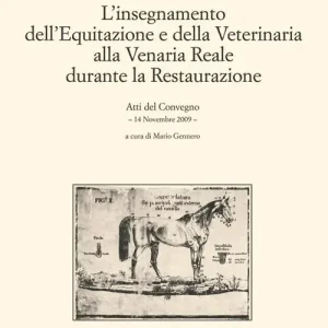 Offerta Speciale L‘insegnamento dell‘equitazione e della veterinaria alla Venaria Reale durante la Restaurazione