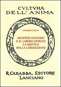 Meister Eckhart e il libero spirito. La mistica della liberazione Bestseller