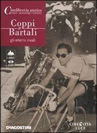 Coppi e Bartali. Gli eterni rivali. DVD. Con libro Scelto Dai Clienti