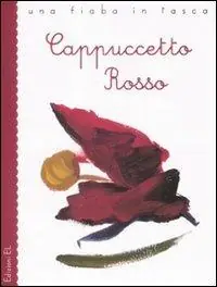 Promozione Cappuccetto Rosso da Jacob e Wilhelm Grimm. Ediz. illustrata