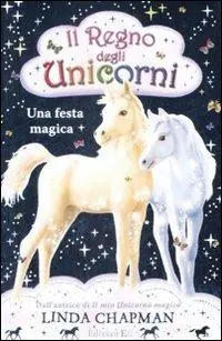 A Buon Prezzo Una festa magica. Il regno degli unicorni. Vol. 9