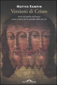 Affare Versioni di Cristo. Storie del profeta dell‘amore messo a morte per lo scandalo della sua vita