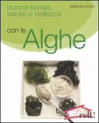 Offerta Buona tavola, salute e bellezza con le alghe