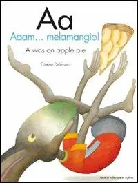Affare Aa. Aaam...melemangio!-A was an apple pie. Ediz. bilingue