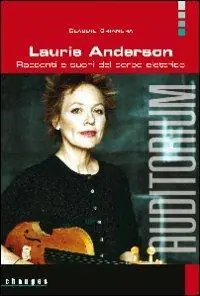 Laurie Anderson. Racconti e suoni del corpo elettrico Popolare