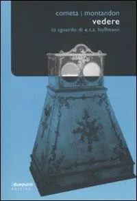 Vedere. Lo sguardo di E.T.A. Hoffmann Professionale
