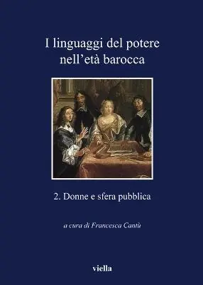 I linguaggi del potere nell‘età barocca. Vol. 2 Donne e sfera pubblica. A Buon Prezzo