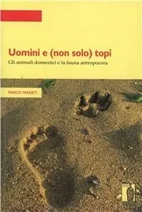 Uomini e (non solo) topi. Gli animali domestici e la fauna antropocora Ultima Occasione