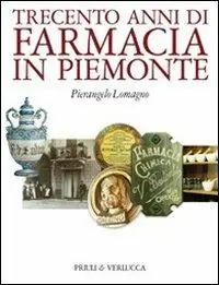 Novità Trecento anni di farmacia in Piemonte
