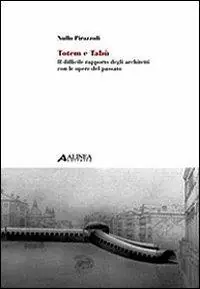 Compra Online Totem e tabù il difficile rapporto degli architetti con le opere del passato