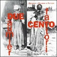 Nuovo Arrivo Due/cento. Omaggio a Daumier e Fattori. Ediz. illustrata
